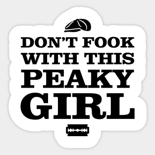 Don't Fook With This Peaky Girl Sticker